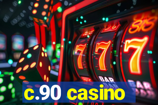 c.90 casino